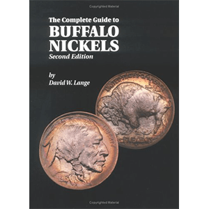 The Complete Guide to Buffalo Nickels, 2nd Edition