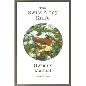 The Swiss Army Knife Owner's Manual